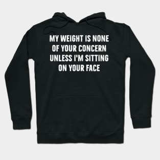 Funny Groovy My Weight Is None Of Your Concern Hoodie